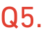 Q5