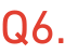 Q6